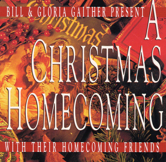 Bill & Gloria Gaither With Their Homecoming Friends : A Christmas Homecoming (CD, Album)