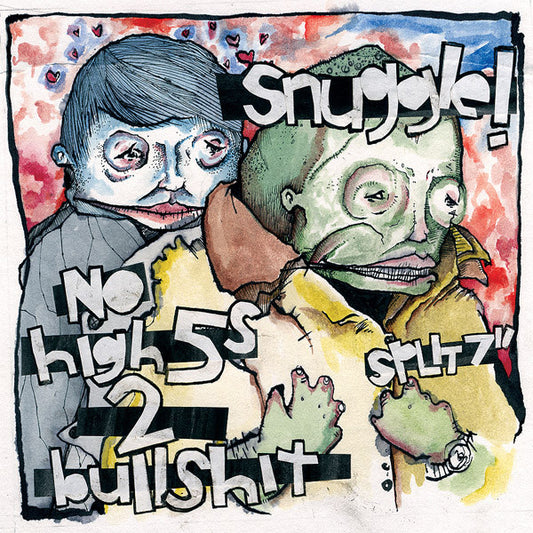 Snuggle / No High Fives To Bullshit : Split 7" (7")