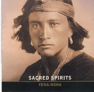 Sacred Spirit : Yeha-Noha (CD, Album)