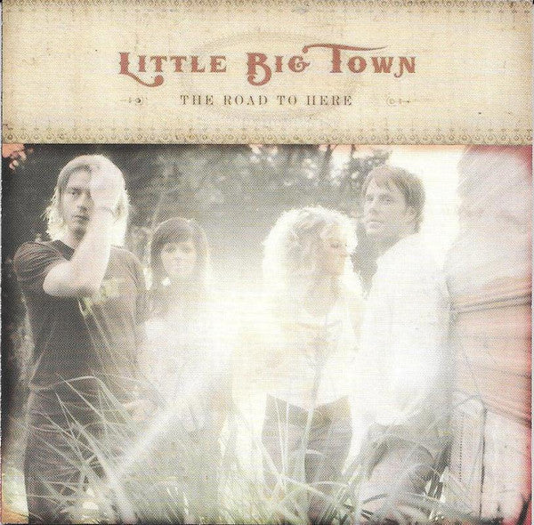 Little Big Town : The Road To Here (HDCD, Album)