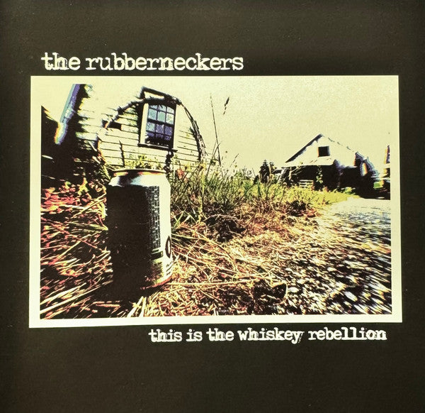 The Rubberneckers : This Is The Whiskey Rebellion (CD, Album)