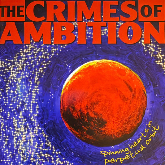 The Crimes Of Ambition : Spinning Hearts In Perpetual Orbit (CD, Album)