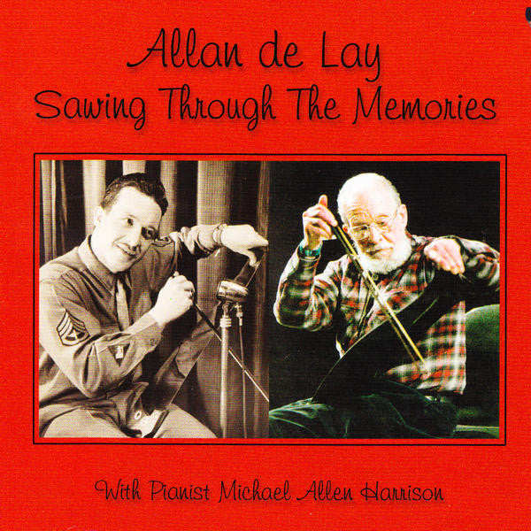 Allan De Lay With  Michael Allen Harrison : Sawing Through The Memories (CD)