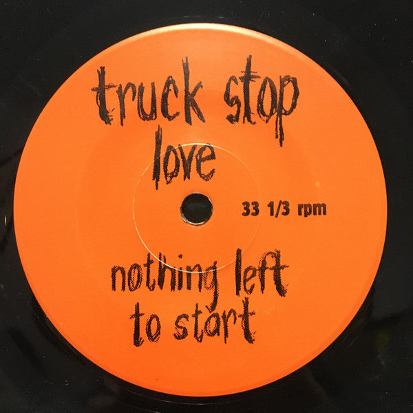 Truck Stop Love / Action Man  - Nothing Left To Start / Pool Or Pond? (7") (G+) - Endless Media