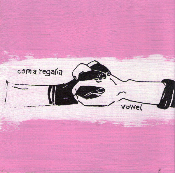 Coma Regalia / Vowel - Coma Regalia / Vowel (7") (VG+) - Endless Media