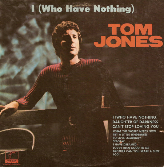 Tom Jones - I (Who Have Nothing) (LP) (VG) - Endless Media