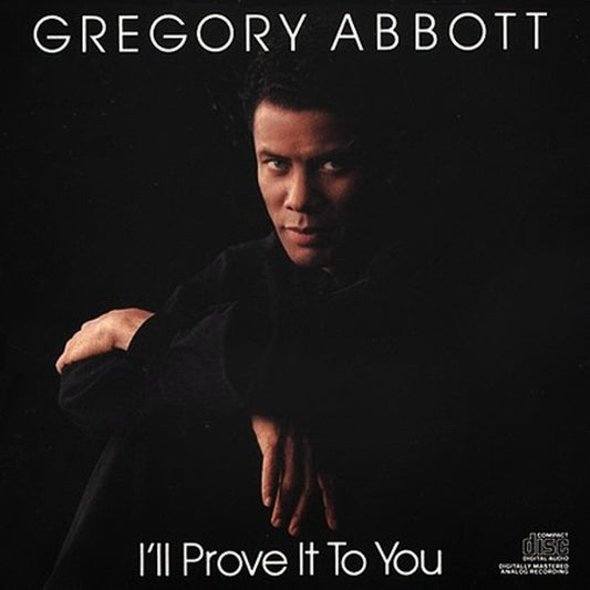 Gregory Abbott : I'll Prove It To You (CD, Album)