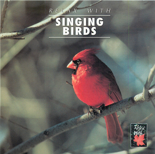 Unknown Artist : Relax With... Singing Birds (Enhanced With Music) (CD)