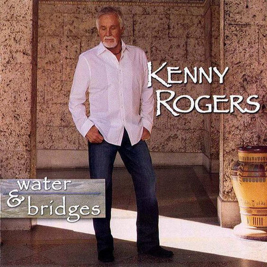 Kenny Rogers : Water & Bridges (CD, Album)