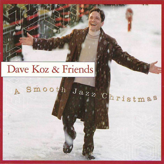 Dave Koz & Friends : A Smooth Jazz Christmas (CD, Album)