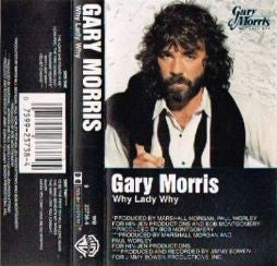Gary Morris : Why Lady Why (Cass, Album)