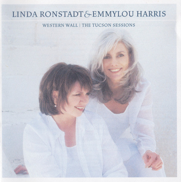 Linda Ronstadt and Emmylou Harris : Western Wall - The Tucson Sessions (CD, Album)