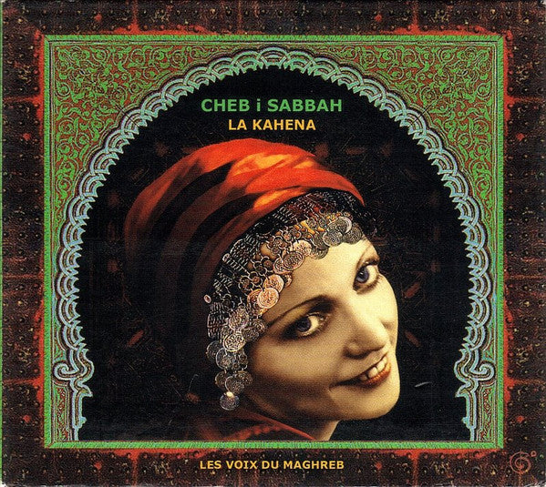 DJ Cheb I Sabbah : La Kahena (Les Voix Du Maghreb) (CD, Album, Enh)
