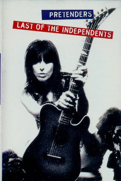 The Pretenders : Last Of The Independents (Cass, Album, SR,)