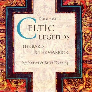 Jeff Johnson &  Brian Dunning : Music Of Celtic Legends - The Bard & The Warrior (CD, Album, Club)
