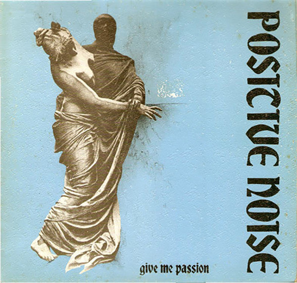 Positive Noise - Give Me Passion (12") (VG) - Endless Media