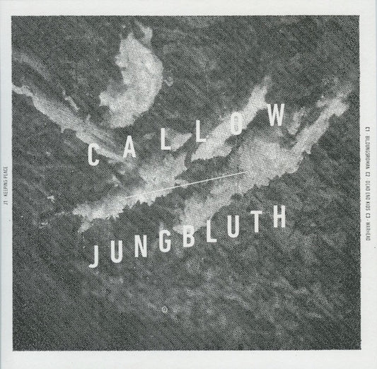 Callow (2) / Jungbluth : Callow / Jungbluth Split (7")