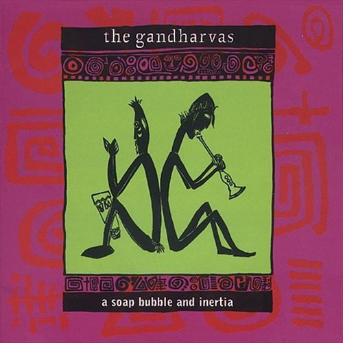 The Gandharvas : A Soap Bubble And Inertia (CD, Album, RM)