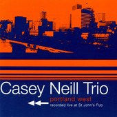 Casey Neill Trio : Portland West (CD, Album)