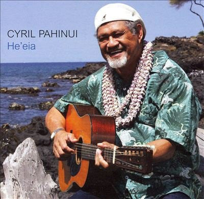 Cyril Pahinui : He‘eia (CD, Album)