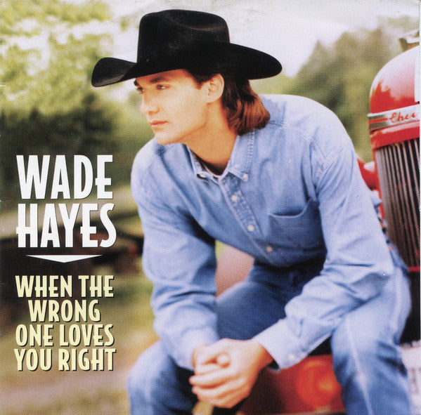 Wade Hayes : When The Wrong One Loves You Right (HDCD, Album)