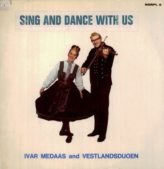 Ivar Medaas And Vestlandsduoen : Sing And Dance With Us (LP, Album, RE)