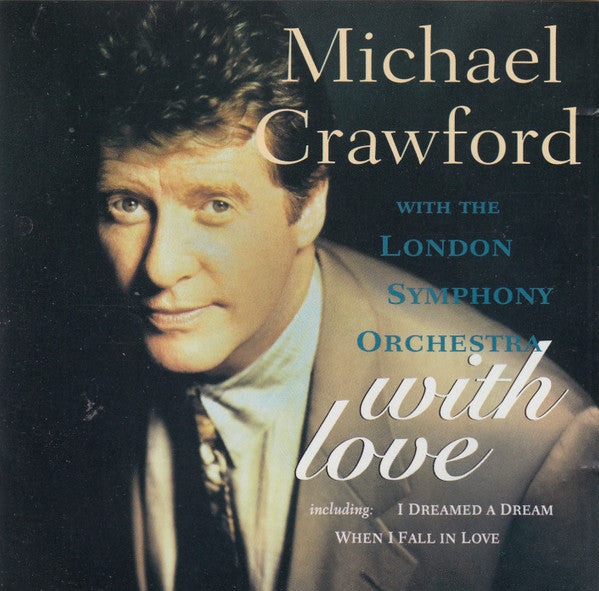 Michael Crawford With The London Symphony Orchestra : With Love (CD, Album)