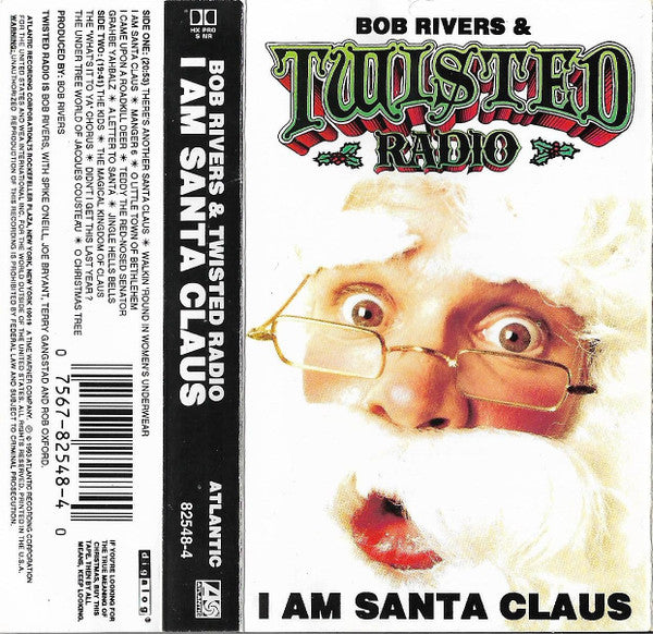 Bob Rivers & Twisted Radio : I Am Santa Claus (Cass, Album)