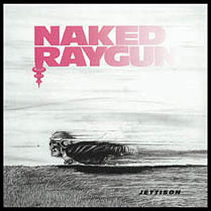 Naked Raygun : Jettison (CD, Album, RE)