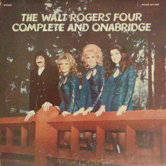 The Walt Rogers Four : Complete And Onabridge (LP, Album)