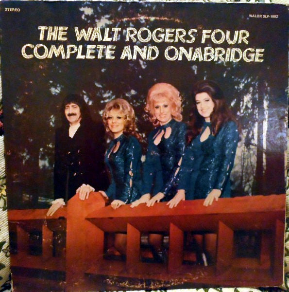 The Walt Rogers Four : Complete And Onabridge (LP, Album)