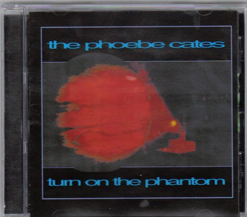 The Phoebe Cates : Turn On The Phantom (CD, Album)