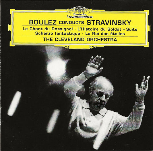 Pierre Boulez Conducts Igor Stravinsky : Le Chant Du Rossignol · L'Histoire Du Soldat — Suite · Scherzo Fantastique · Le Roi Des Étoiles (CD)