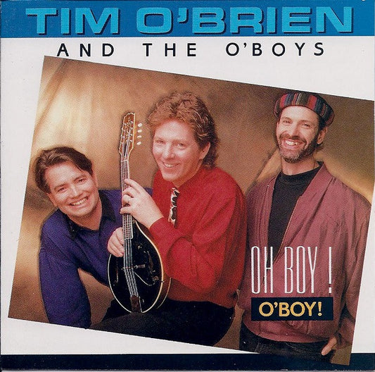 Tim O'Brien And The O'Boys : Oh Boy! O'Boy! (CD, Album)
