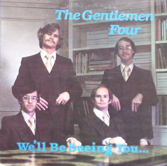 The Gentlemen Four (2) : We’ll Be Seeing You… (LP, Album)