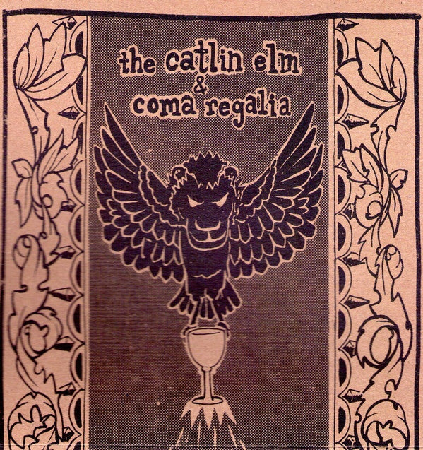 The Catlin Elm & Coma Regalia - The Catlin Elm & Coma Regalia (7") (VG+) - Endless Media