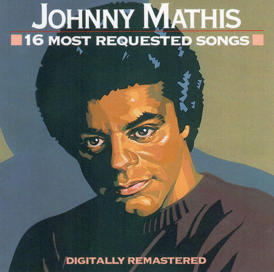 Johnny Mathis : 16 Most Requested Songs (CD, Comp, RE, RM)