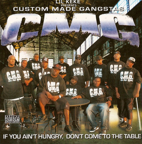 Lil' Keke Presents Custom Made Gangstas : If You Ain’t Hungry, Don’t Come To The Table (CD, Album)