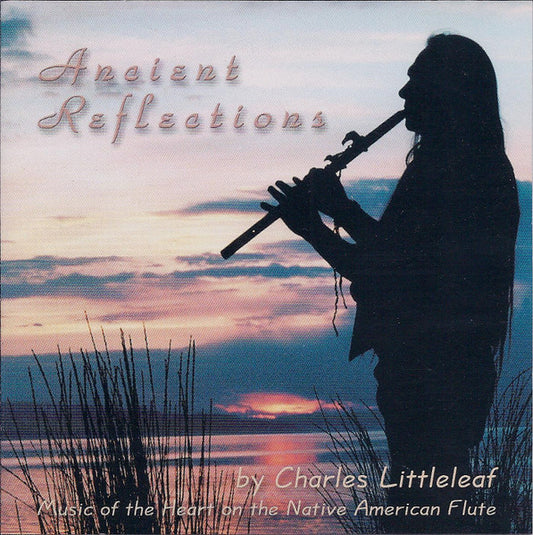 Charles Littleleaf : Ancient Reflections (CD, Album, RM)