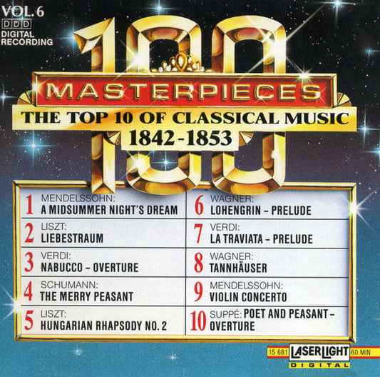 Various : 100 Masterpieces Vol.6 - The Top 10 Of Classical Music 1842-1853 (CD, Comp)