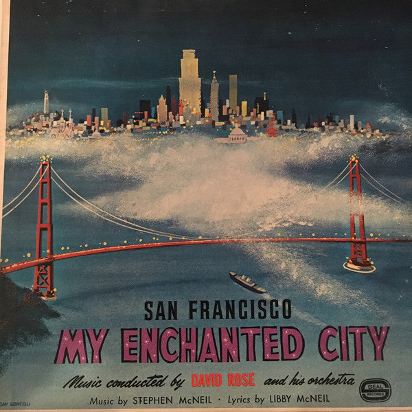 David Rose & His Orchestra, Stephen McNeil, Libby McNeil : San Francisco: My Enchanted City (LP, Album)