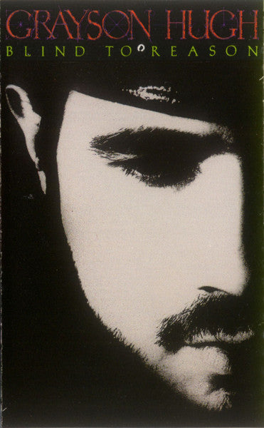 Grayson Hugh : Blind To Reason (Cass, Album, Dol)