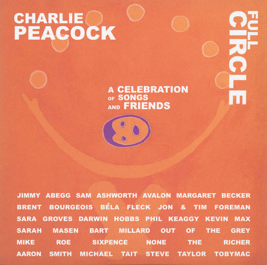 Charlie Peacock : Full Circle - A Celebration Of Songs And Friends (CD, Album)