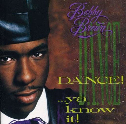 Bobby Brown : Dance!...Ya Know It! (CD, Album, Club, Mixed)