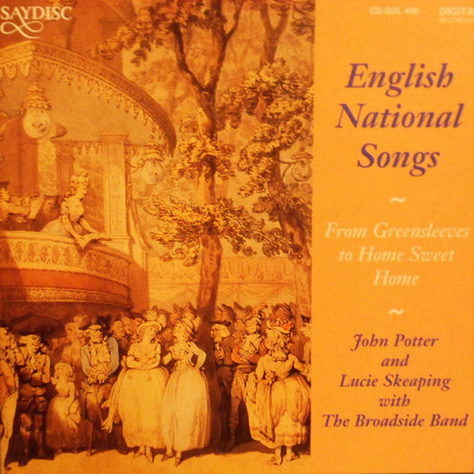 John Potter (2), Lucie Skeaping, The Broadside Band : English National Songs ~ From Greensleeves To Home Sweet Home ~ (CD, Album)