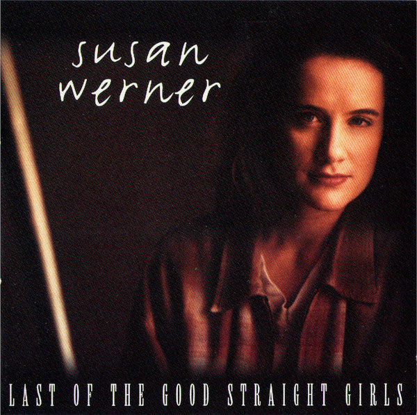 Susan Werner : Last Of The Good Straight Girls (CD, Album)