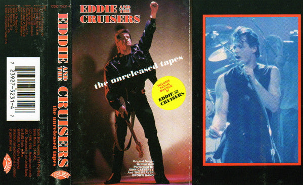 John Cafferty And The Beaver Brown Band : Eddie And The Cruisers: The Unreleased Tapes (Cass, Album)