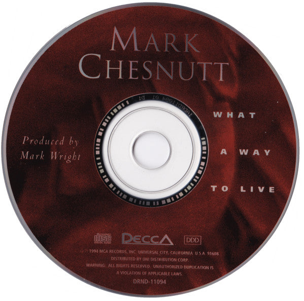 Mark Chesnutt : What A Way To Live (CD, Album, Club)