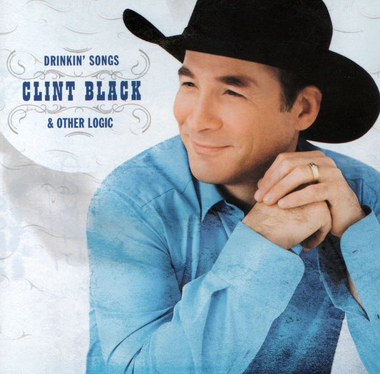 Clint Black : Drinkin' Songs & Other Logic (CD, Album)