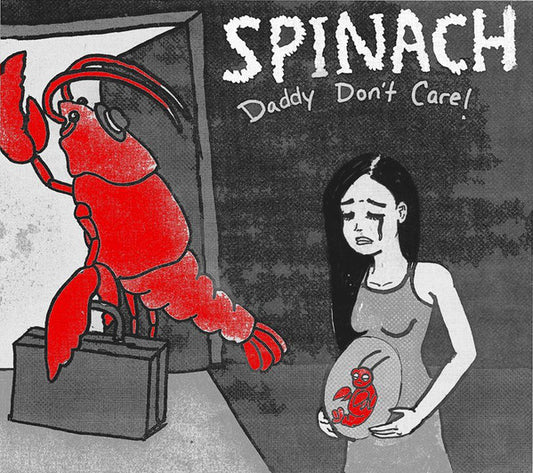 Spinach (11) : Daddy Don't Care! (7")